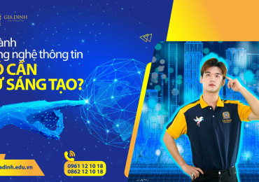 Ngành Công nghệ thông tin: Có cần sự sáng tạo?  