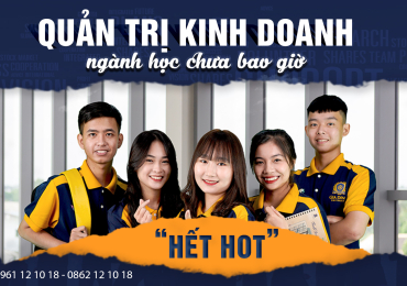 Quản trị kinh doanh - ngành học chưa bao giờ “hạ nhiệt” 